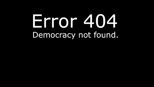 Error 404 Democracy